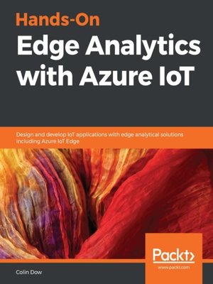 cover image of Hands-On Edge Analytics with Azure IoT